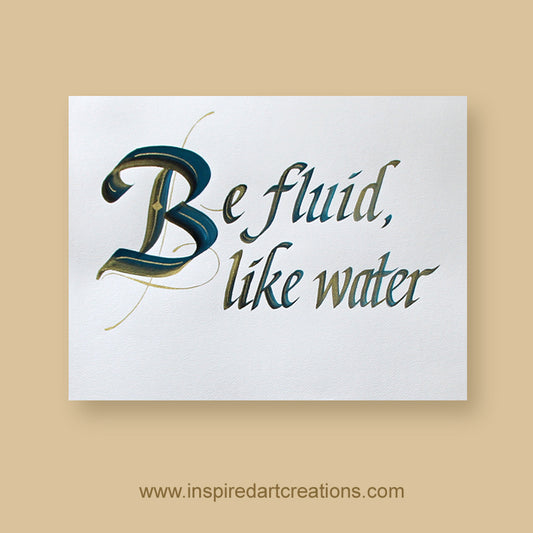 Original Calligraphy | Be fluid like water | InspiredArtCreations