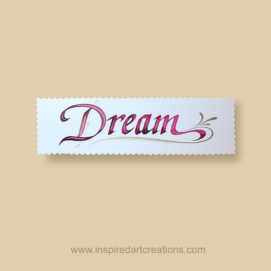 Calligraphy Bookmark | Dream | InspiredArtCreations
