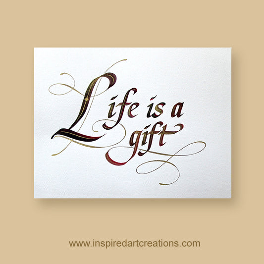 Original Calligraphy | Life is a gift | InspiredArtCreations