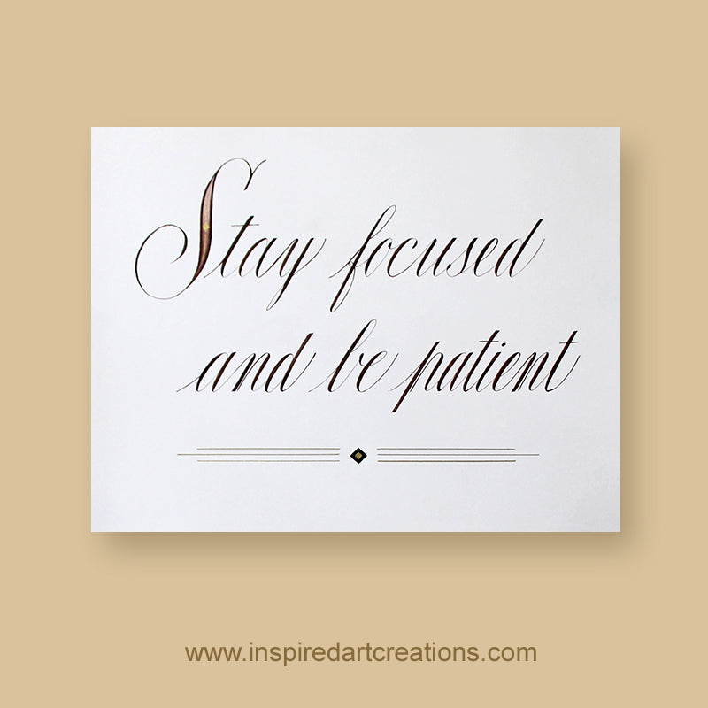 Original Calligraphy | Stay focused and be patient | InspiredArtCreations